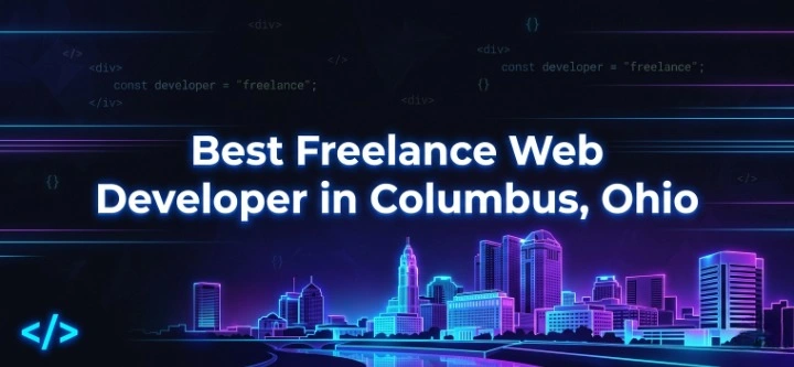 Best Freelance Web Developer in Columbus, Ohio
