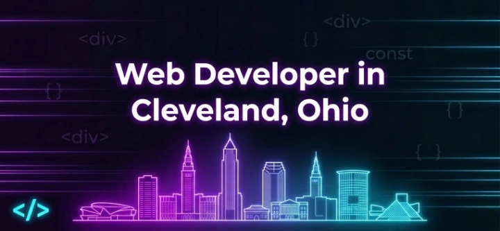 Web Developer in Cleveland, Ohio — Affordable, Fast, and Actually Good